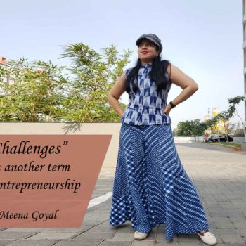 Meena Goyal, Franchise, Franchising, Franchise India, Challenges Just another term for Entrepreneurship